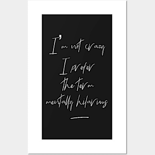 Mentally hilarious - not crazy - calligraphy - black Posters and Art